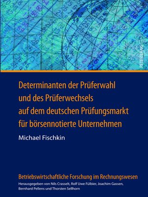 cover image of Determinanten der Prüferwahl und des Prüferwechsels auf dem deutschen Prüfungsmarkt für börsennotierte Unternehmen